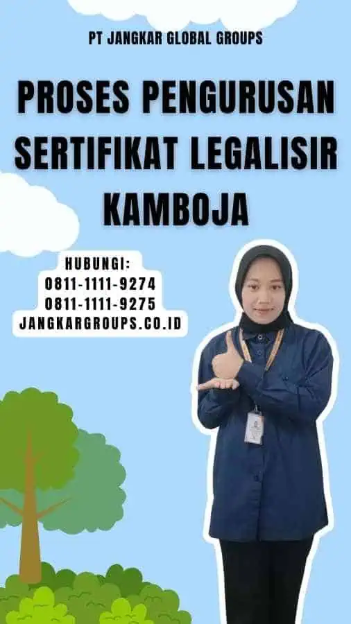 Proses Pengurusan Sertifikat Legalisir Kamboja