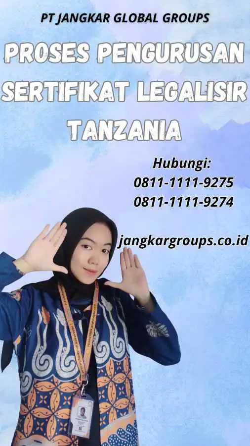 Proses Pengurusan Sertifikat Legalisir Tanzania