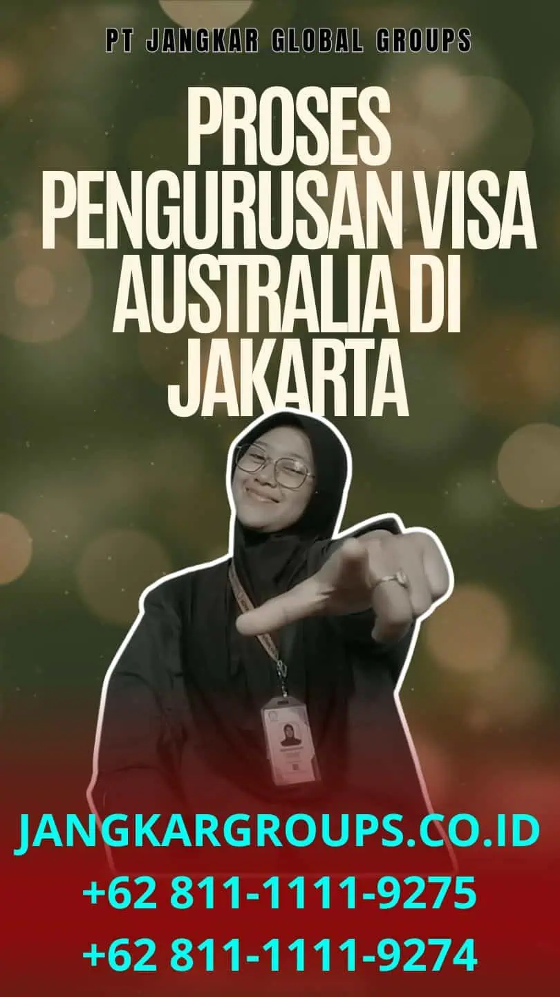 Proses Pengurusan Visa Australia di Jakarta