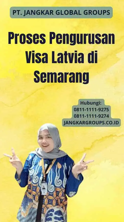 Proses Pengurusan Visa Latvia di Semarang