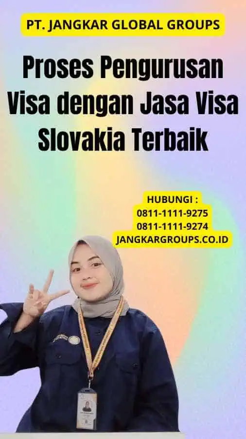 Proses Pengurusan Visa dengan Jasa Visa Slovakia Terbaik