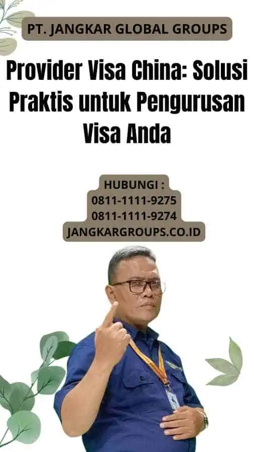 Provider Visa China Solusi Praktis untuk Pengurusan Visa Anda