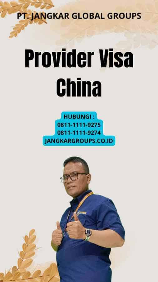 Provider Visa China