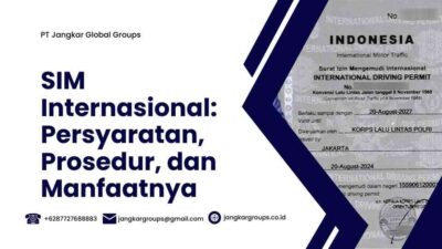 SIM Internasional: Persyaratan, Prosedur, dan Manfaatnya