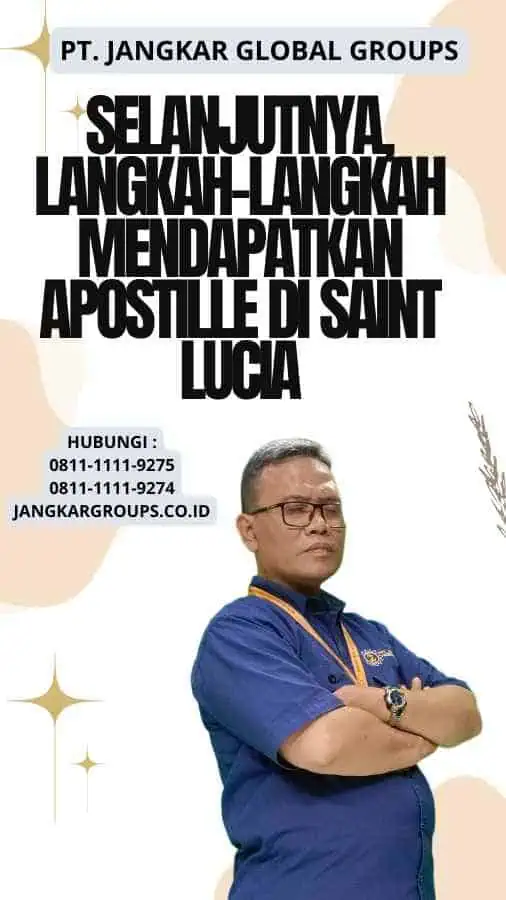 Selanjutnya, Langkah-langkah Mendapatkan Apostille di Saint Lucia