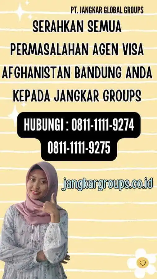 Serahkan semua permasalahan Agen Visa Afghanistan Bandung anda kepada Jangkar Groups