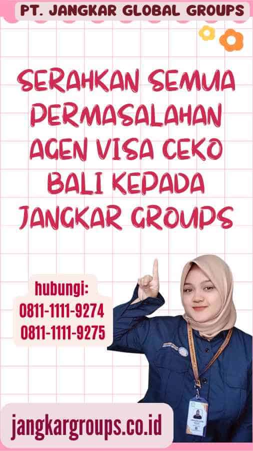 Serahkan semua permasalahan Agen Visa Ceko Bali kepada Jangkar Groups