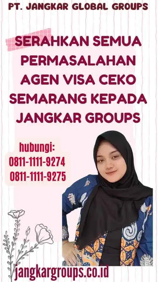 Serahkan semua permasalahan Agen Visa Ceko Semarang kepada Jangkar Groups