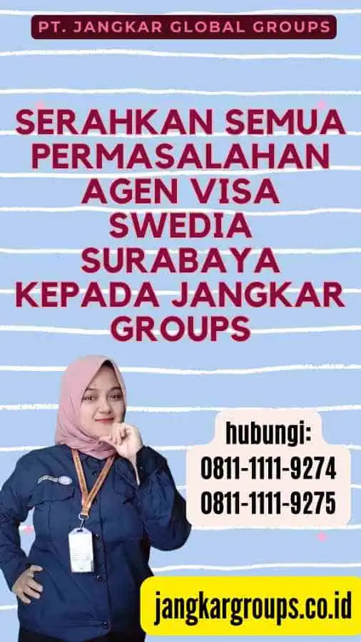 Serahkan semua permasalahan Agen Visa Swedia Surabaya kepada Jangkar Groups