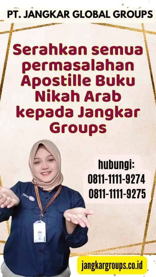 Serahkan semua permasalahan Apostille Buku Nikah Arab kepada Jangkar Groups