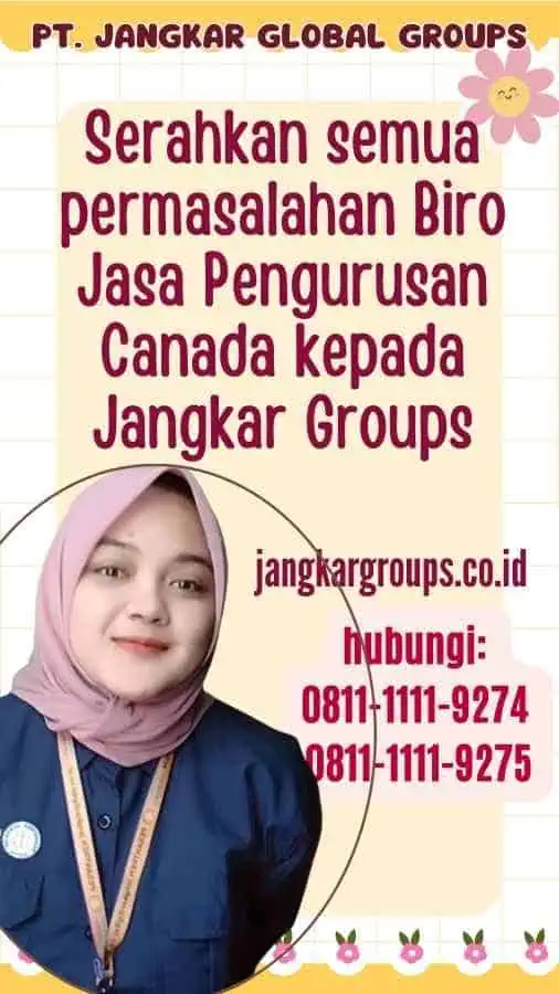 Serahkan semua permasalahan Biro Jasa Pengurusan Canada kepada Jangkar Groups