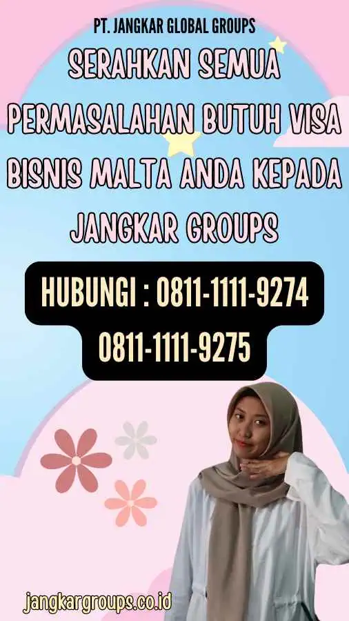 Serahkan semua permasalahan Butuh Visa Bisnis Malta anda kepada Jangkar Groups