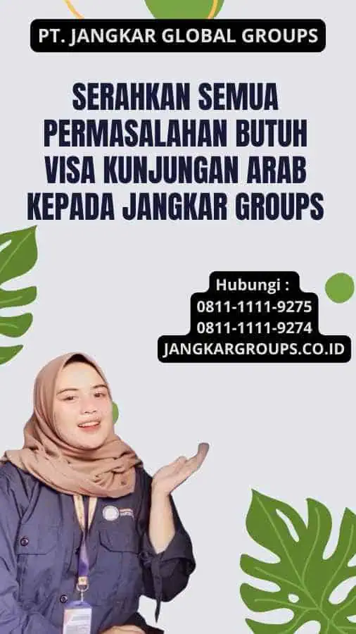 Serahkan semua permasalahan Butuh Visa Kunjungan Arab kepada Jangkar Groups