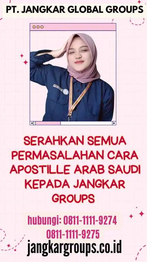 Serahkan semua permasalahan Cara Apostille Arab Saudi kepada Jangkar Groups