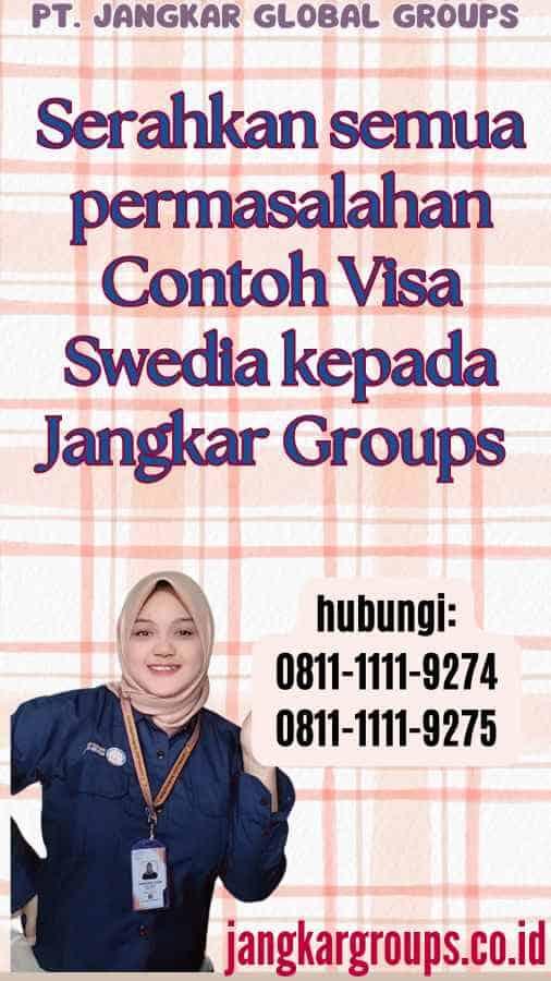 Serahkan semua permasalahan Contoh Visa Swedia kepada Jangkar Groups