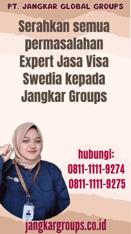 Serahkan semua permasalahan Expert Jasa Visa Swedia kepada Jangkar Groups