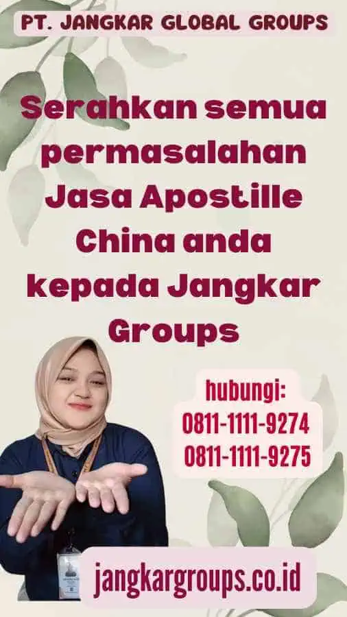 Serahkan semua permasalahan Jasa Apostille China anda kepada Jangkar Groups