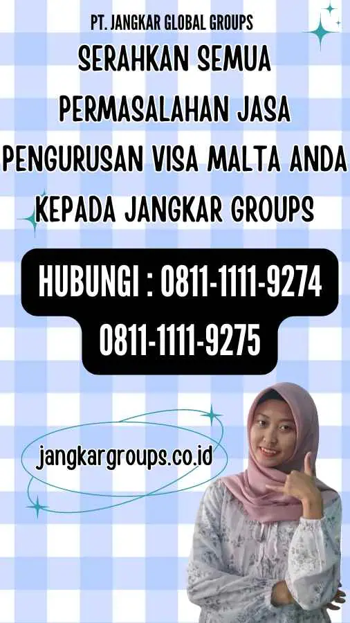 Serahkan semua permasalahan Jasa Pengurusan Visa Malta anda kepada Jangkar Groups