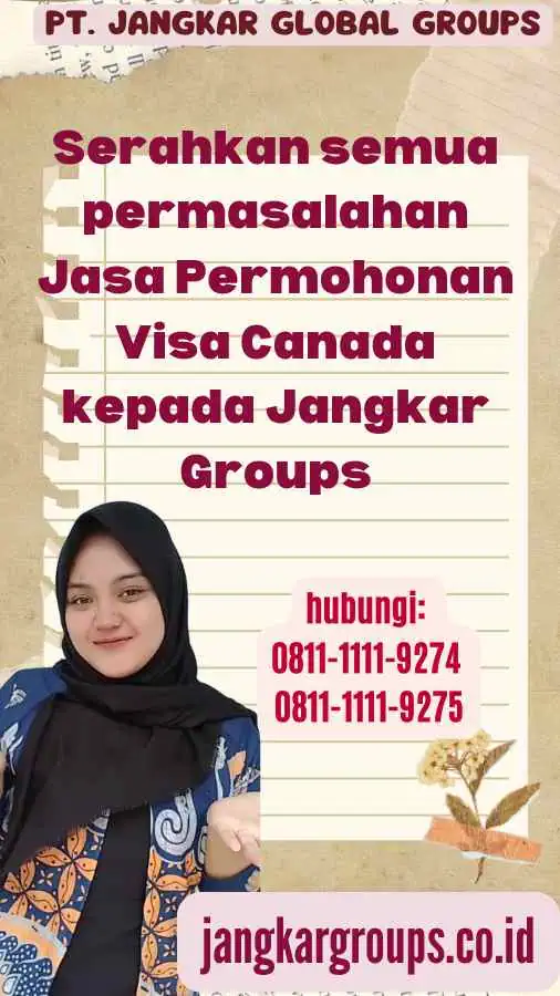 Serahkan semua permasalahan Jasa Permohonan Visa Canada kepada Jangkar Groups