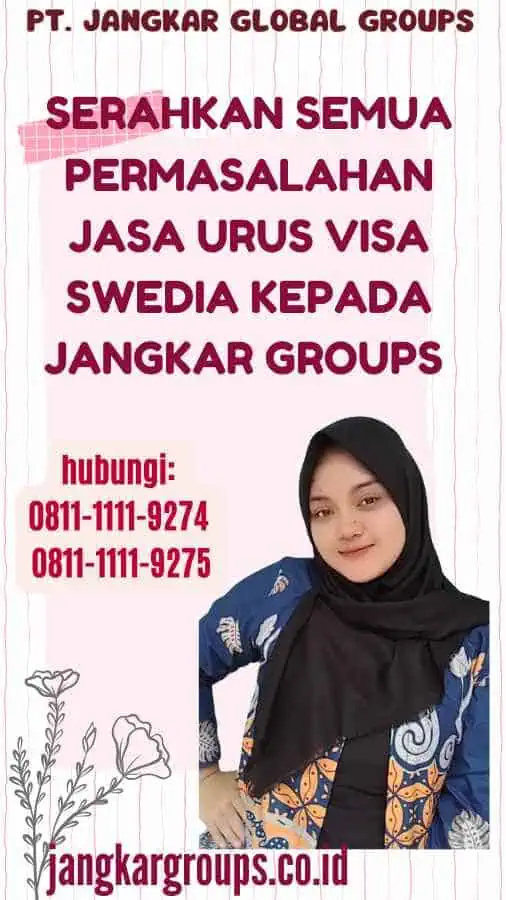 Serahkan semua permasalahan Jasa Urus Visa Swedia kepada Jangkar Groups