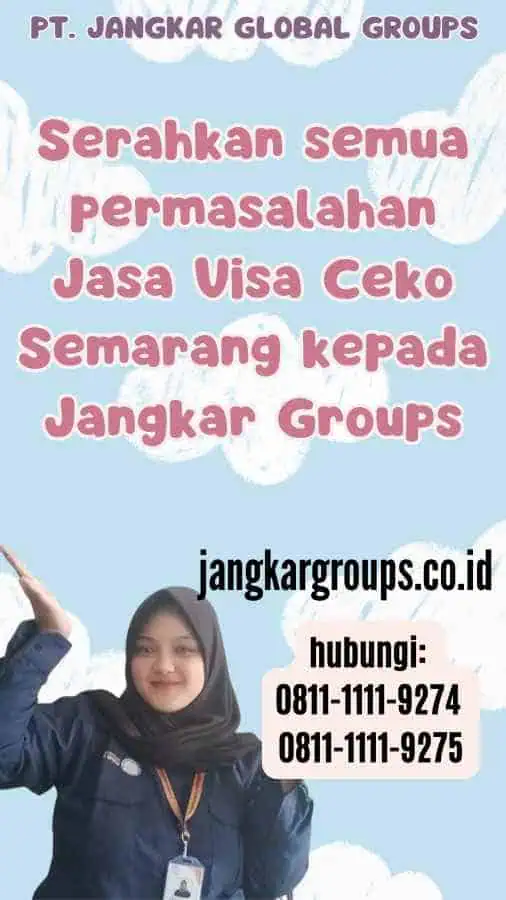 Serahkan semua permasalahan Jasa Visa Ceko Semarang kepada Jangkar Groups