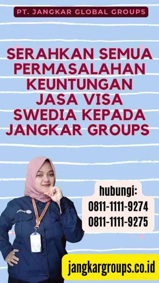 Serahkan semua permasalahan Keuntungan Jasa Visa Swedia kepada Jangkar Groups