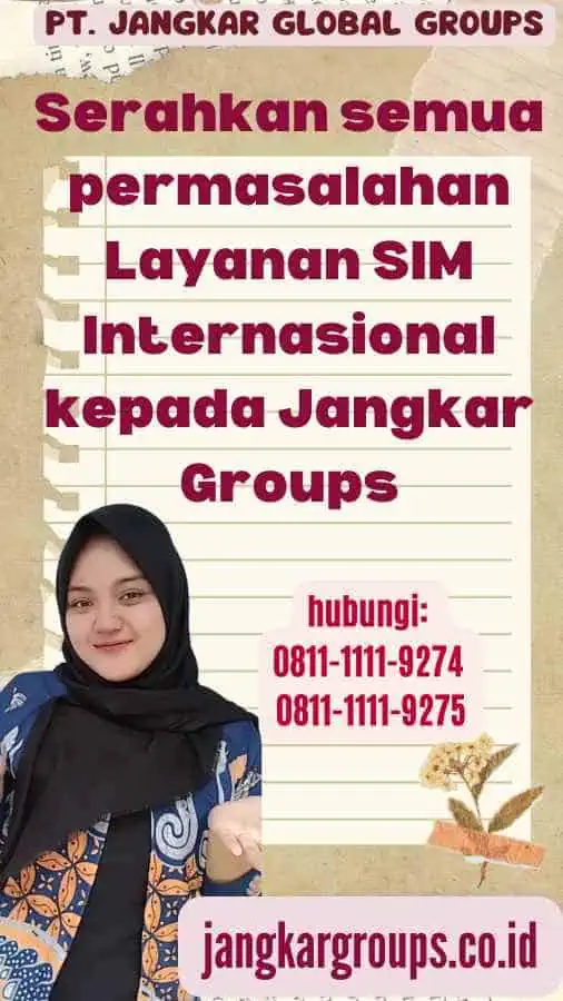 Serahkan semua permasalahan Layanan SIM Internasional kepada Jangkar Groups