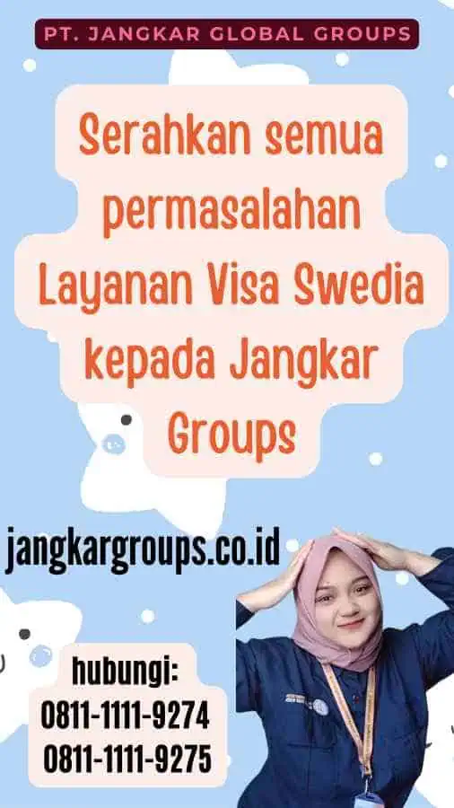 Serahkan semua permasalahan Layanan Visa Swedia kepada Jangkar Groups