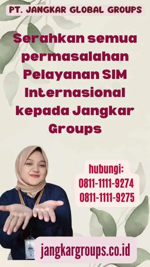 Serahkan semua permasalahan Pelayanan SIM Internasional kepada Jangkar Groups