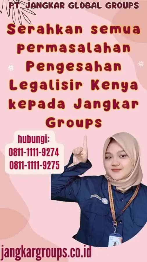 Serahkan semua permasalahan Pengesahan Legalisir Kenya kepada Jangkar Groups