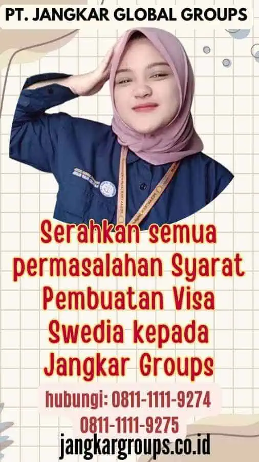 Serahkan semua permasalahan Syarat Pembuatan Visa Swedia kepada Jangkar Groups