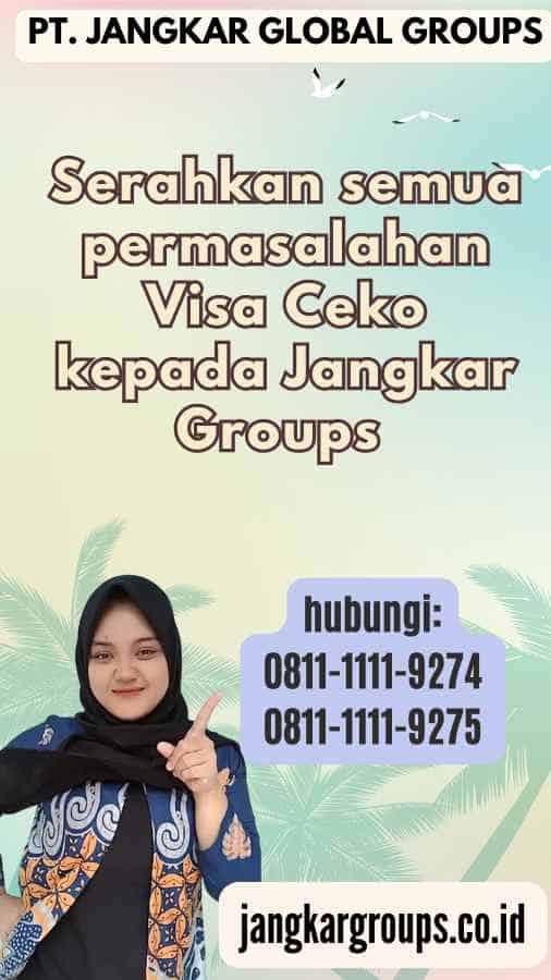 Serahkan semua permasalahan Visa Ceko kepada Jangkar Groups