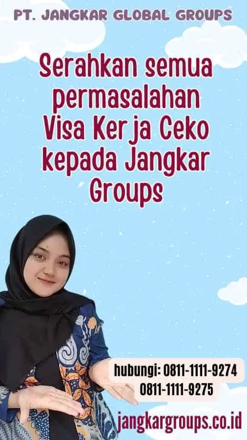 Serahkan semua permasalahan Visa Kerja Ceko kepada Jangkar Groups