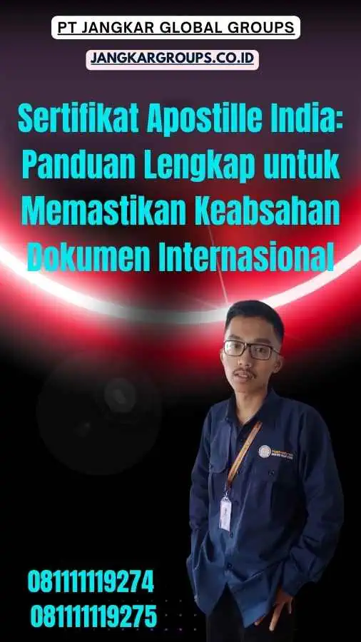 Sertifikat Apostille India Panduan Lengkap untuk Memastikan Keabsahan Dokumen Internasional