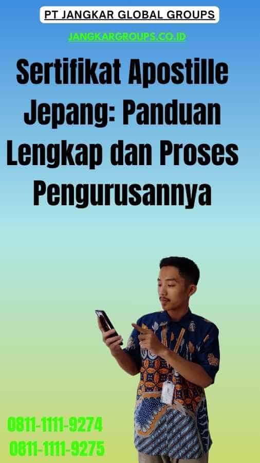 Sertifikat Apostille Jepang Panduan Lengkap dan Proses Pengurusannya