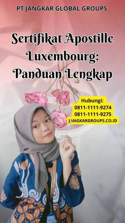 Sertifikat Apostille Luxembourg Panduan Lengkap