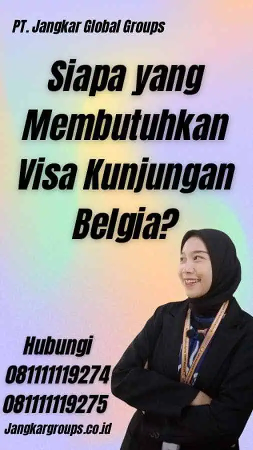 Siapa yang Membutuhkan Visa Kunjungan Belgia?