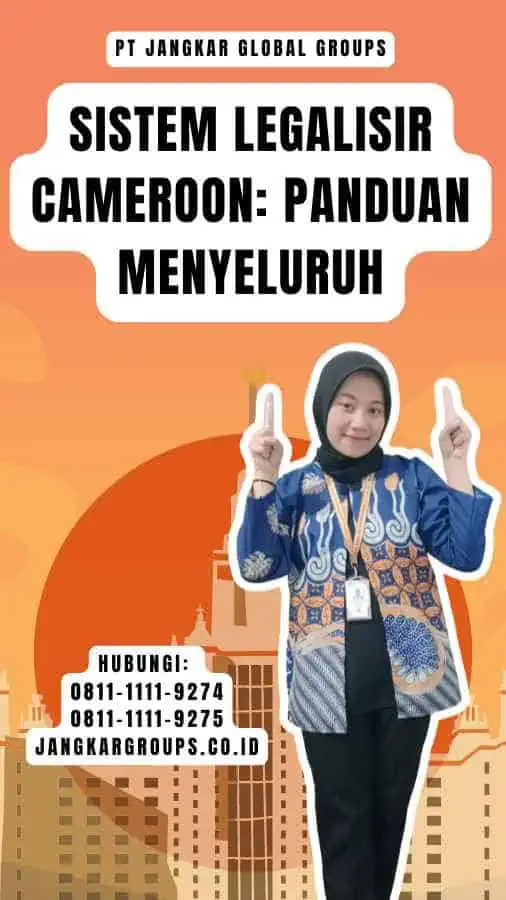 Sistem Legalisir Cameroon Panduan Menyeluruh