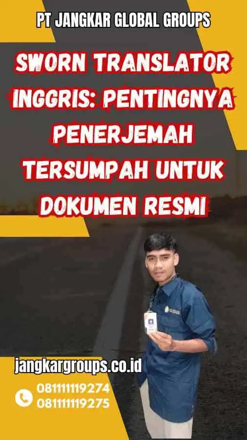 Sworn Translator Inggris: Pentingnya Penerjemah Tersumpah untuk Dokumen Resmi