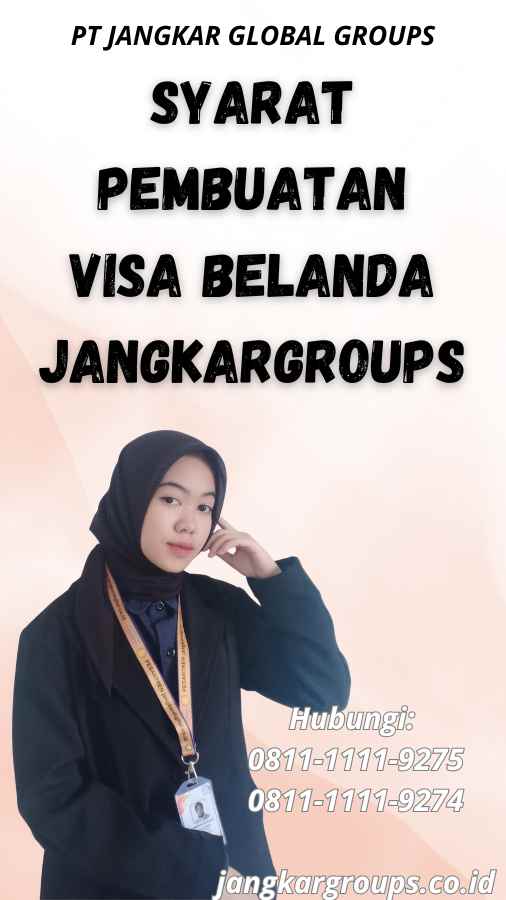 Syarat Pembuatan Visa Belanda Jangkargroups