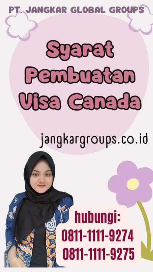 Syarat Pembuatan Visa Canada