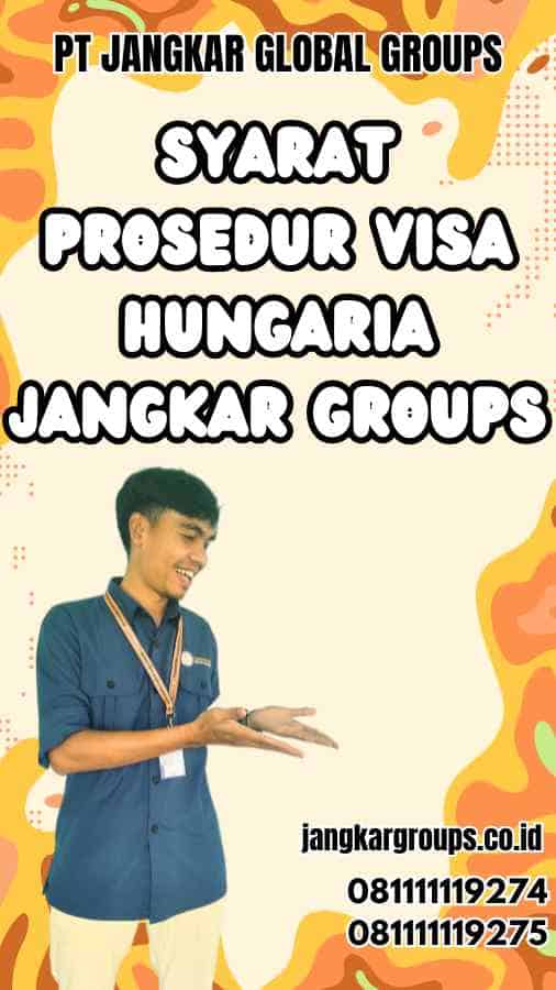 Syarat Prosedur Visa Hungaria Jangkar Groups