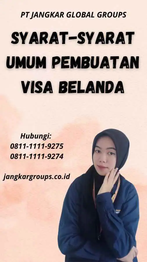 Syarat-Syarat Umum Pembuatan Visa Belanda