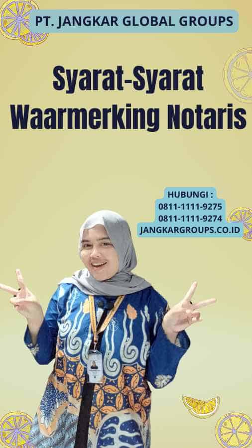 Syarat-Syarat Waarmerking Notaris