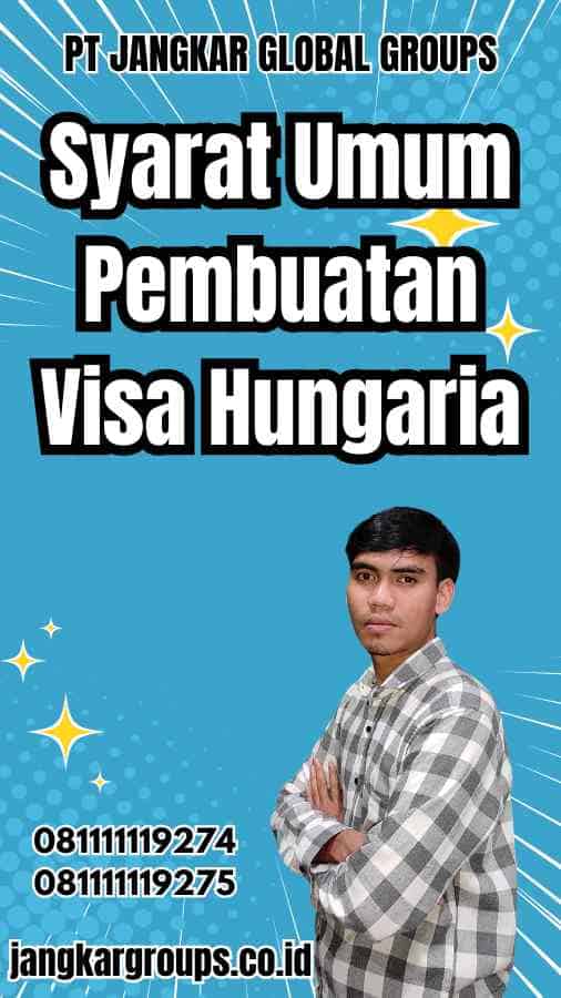 Syarat Umum Pembuatan Visa Hungaria