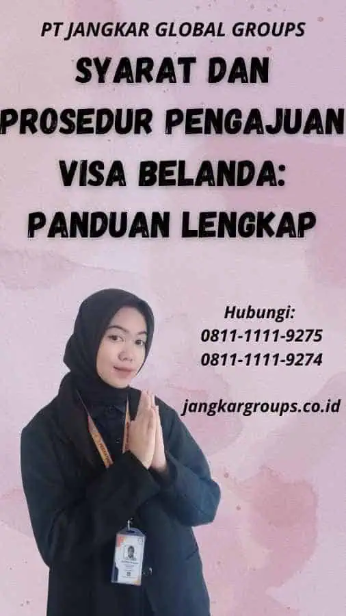 Syarat dan Prosedur Pengajuan Visa Belanda: Panduan Lengkap