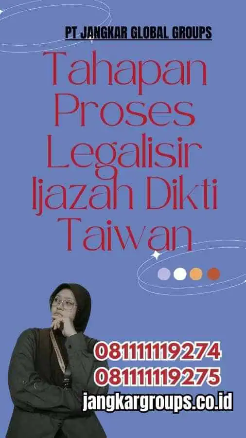 Tahapan Proses Legalisir Ijazah Dikti Taiwan