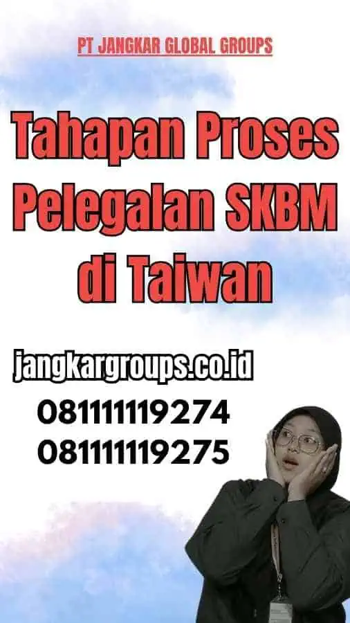 Tahapan Proses Pelegalan SKBM di Taiwan