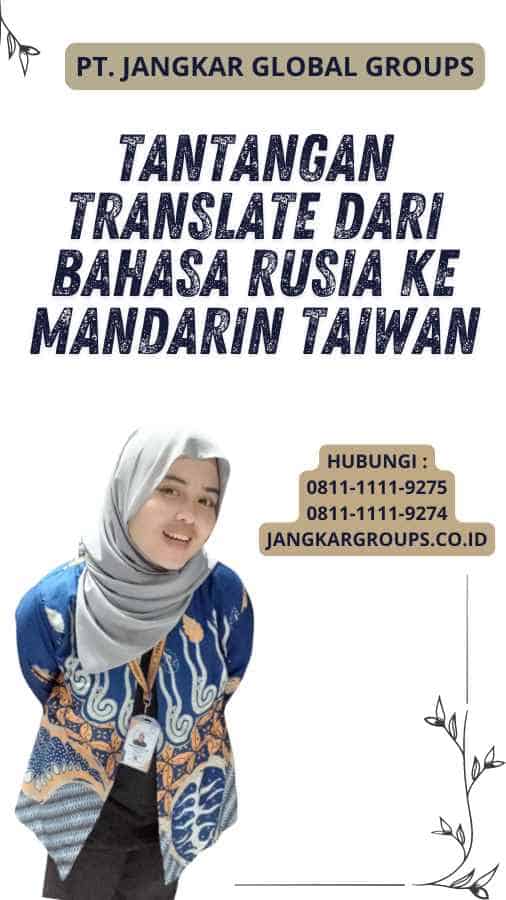 Tantangan Translate dari Bahasa Rusia ke Mandarin Taiwan