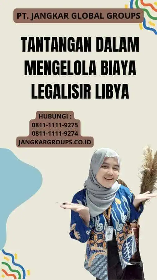 Tantangan dalam Mengelola Biaya legalisir Libya